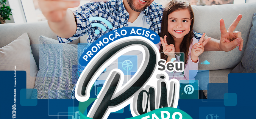 acisc-inicia-promocao-seu-pai-conectado-2